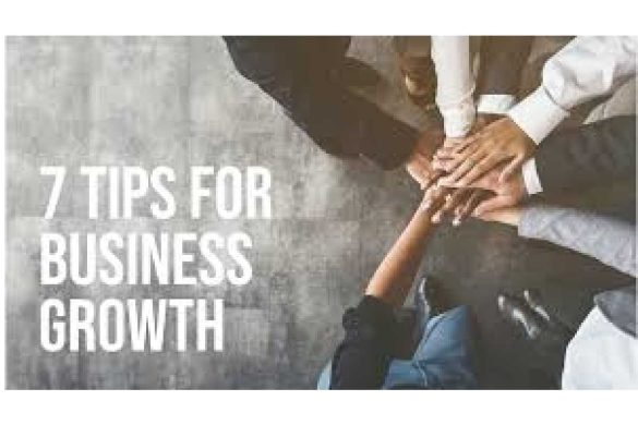 7 Awesome Tips To Help You Grow Your Business