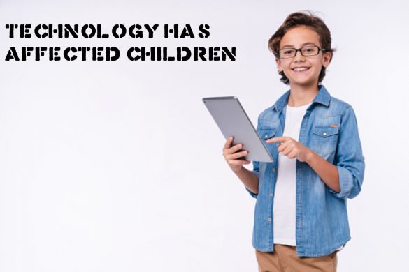 Technology Has Affected Children