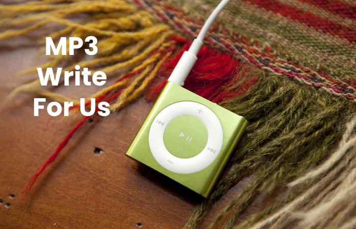 MP3 Write For Us